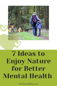 7 Ideas to Enjoy Nature for Better Mental Health. Pinnable image
