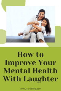 How to Improve Your Mental Health With Laughter. Pinnable image.
